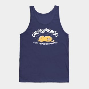 Unconsciousness is Just Sleeping With Conviction Tank Top